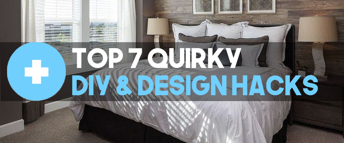 Top 7 Quirky DIY & Design Hacks